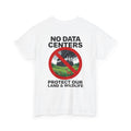 T-Shirt — "No Data Centers: Protect Our Land & Wildlife" Environmental Protest Tee
