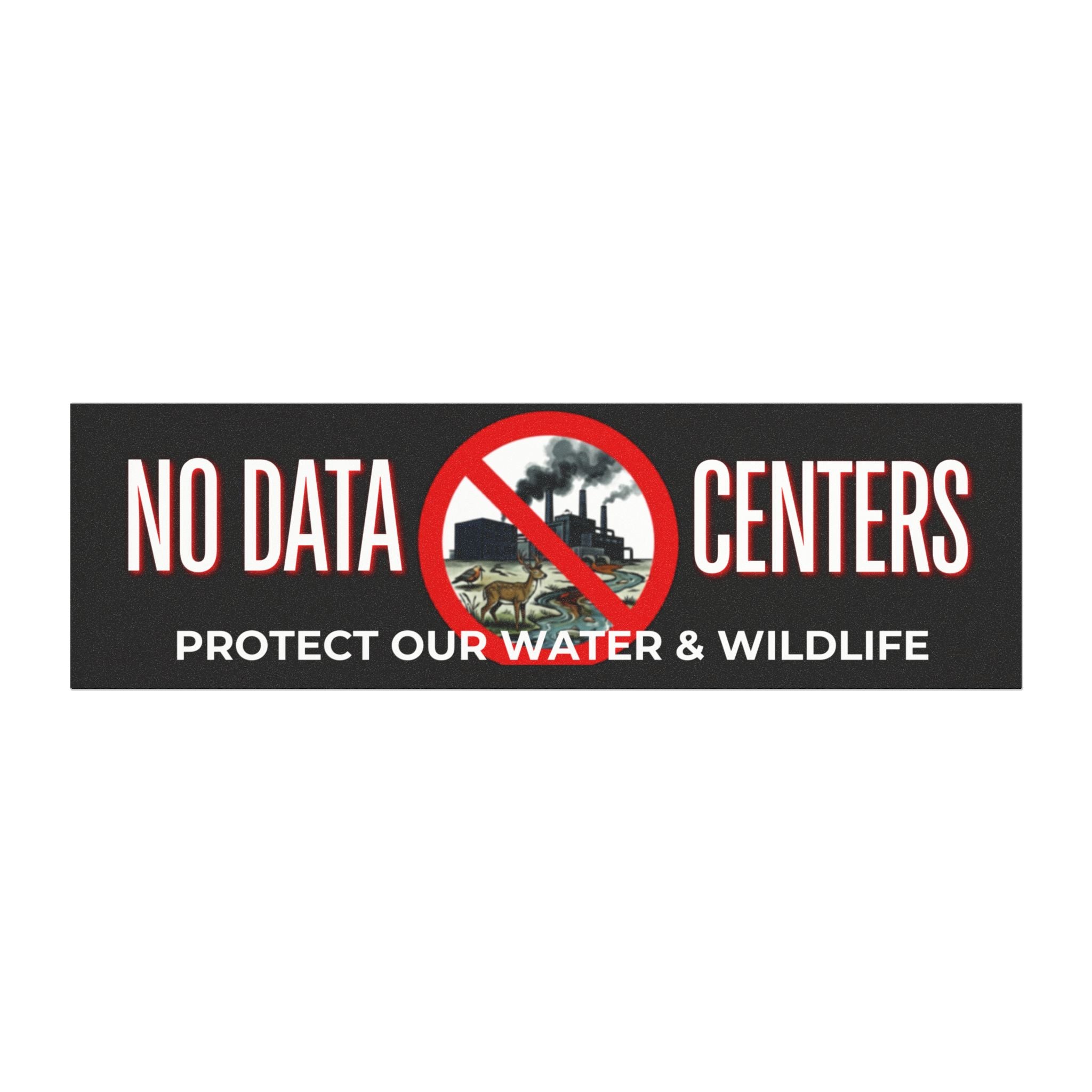 Car Magnet - "No Data Centers" Protect Our Water & Wildlife Protest Bumper Sticker