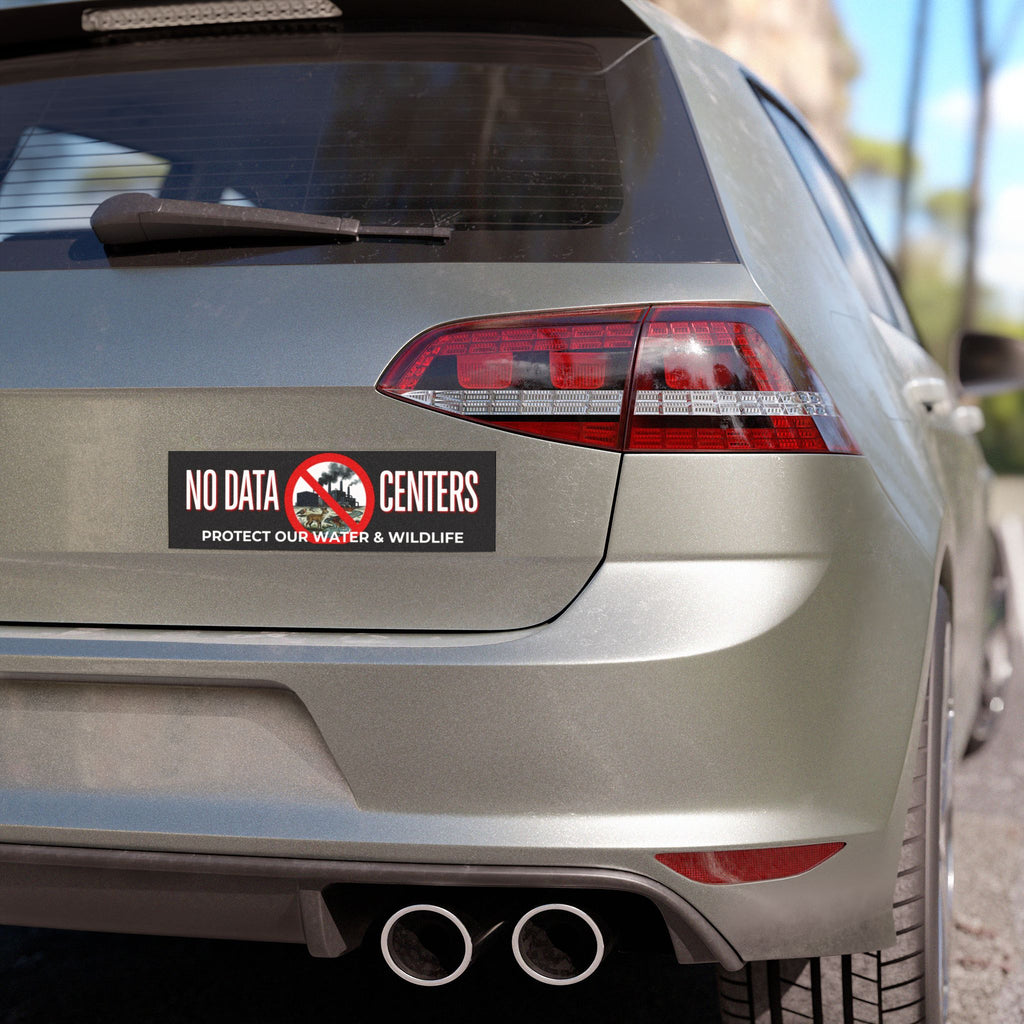 Car Magnet - "No Data Centers" Protect Our Water & Wildlife Protest Bumper Sticker